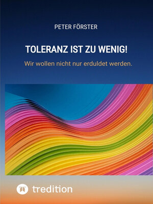 cover image of Toleranz ist zu wenig!